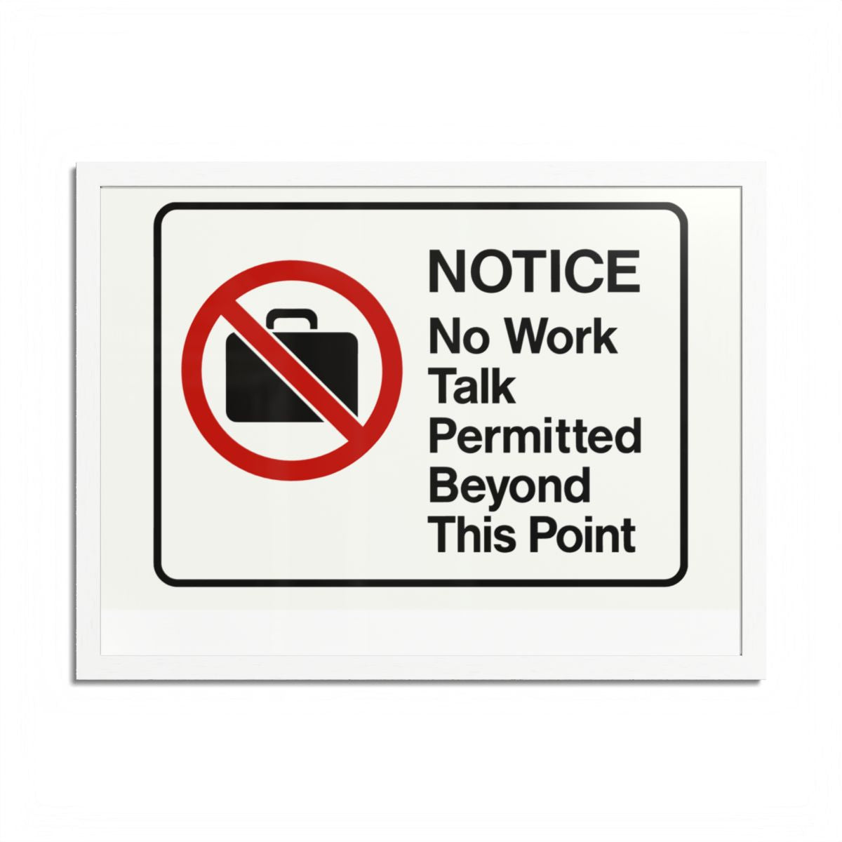 Notice No Work Talk Permitted Beyond This Point Framed Art Posters - Retiree Gifts Retirement Party