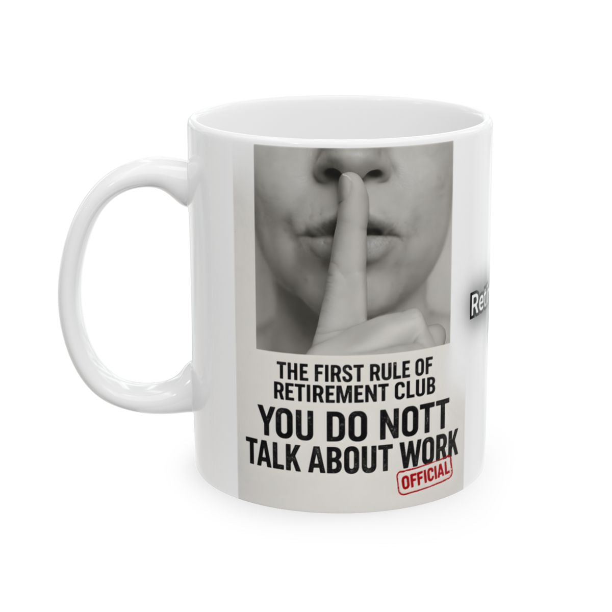 The First Rule of Retirement Club Talk About Work Mug