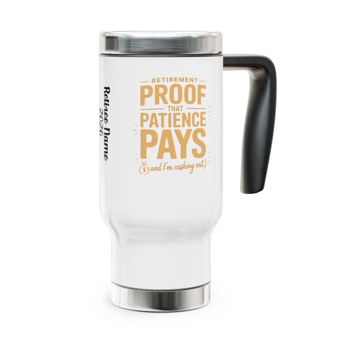 Personalized Retirement Travel Mug (Tumbler) – “Retirement Proof That Patience Pays” - Retiree Gifts Retirement Party