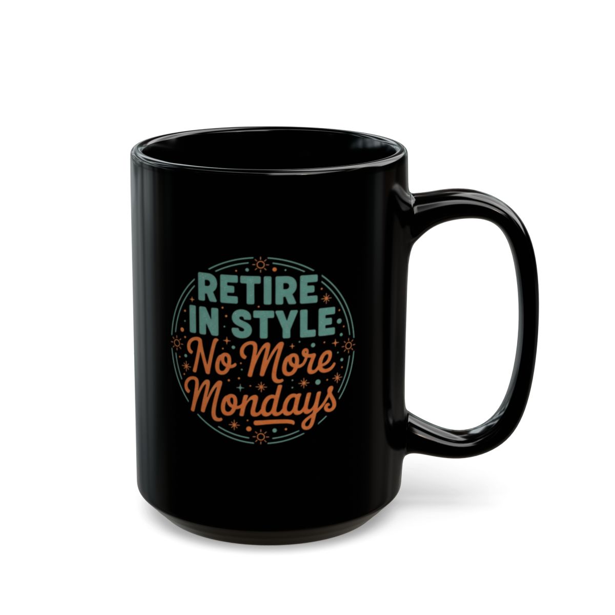 Retire in Style No More Mondays | Retirement Mug | Gold Silver Black or Access Mugs - Retiree Gifts Retirement Party
