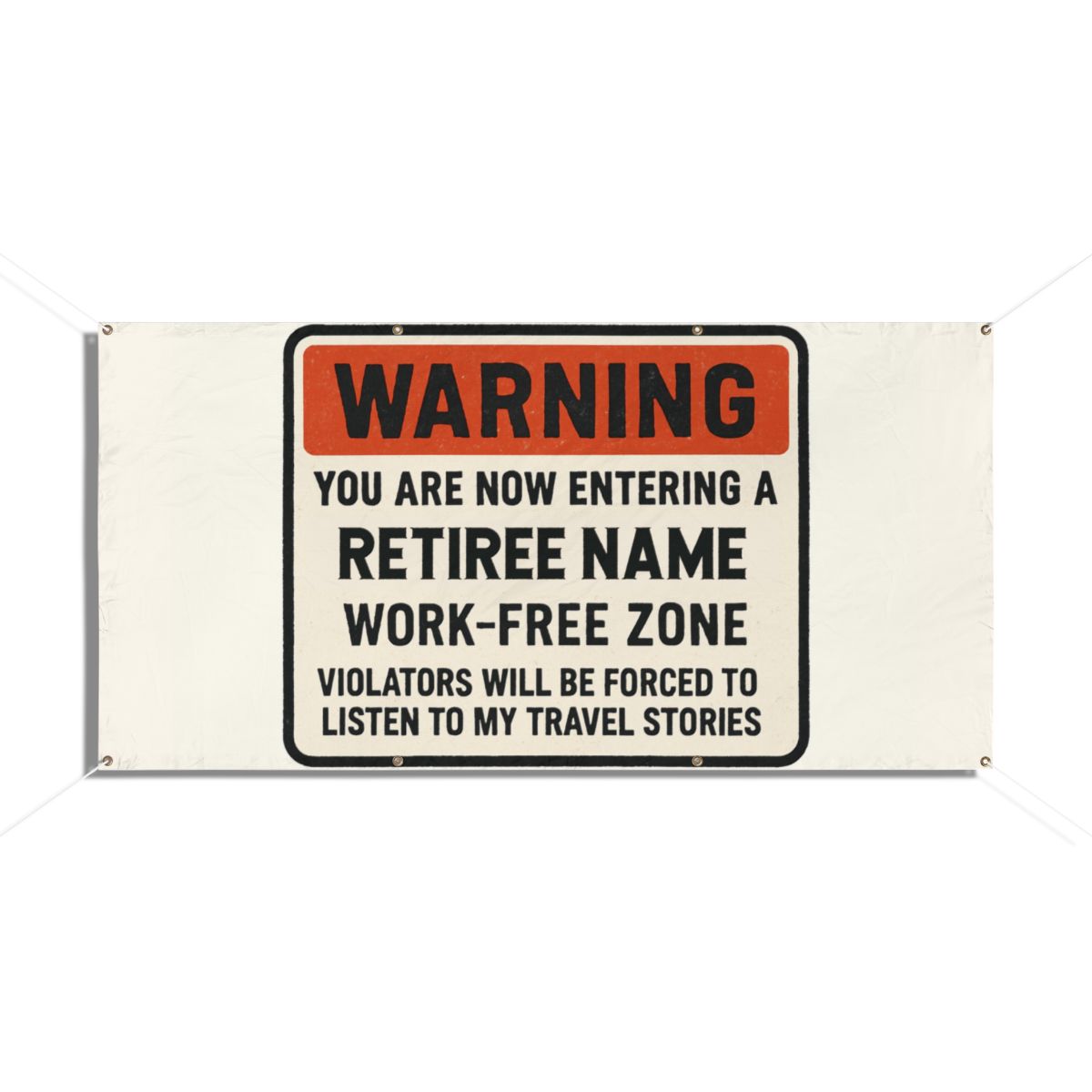 Warning You Are Now Entering A Retiree Zone Large Vinyl Banner or Yard Sign - Retiree Gifts Retirement Party