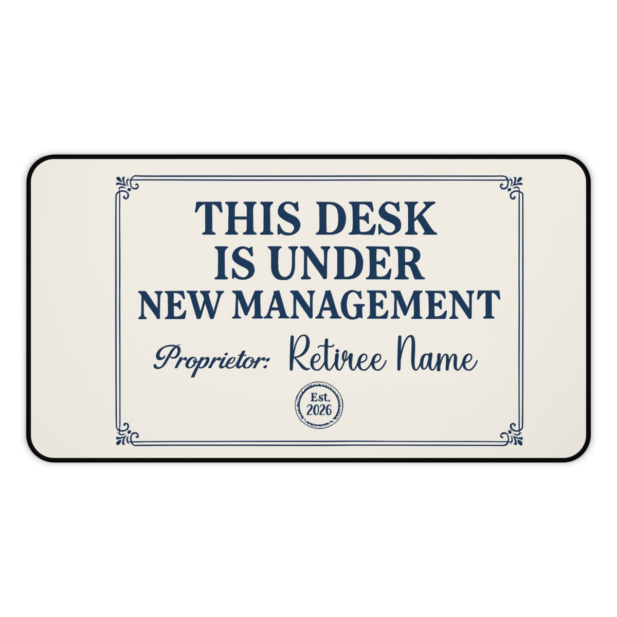 Personalized Retirement Desk Mat / mouse pad – “New Management Retiree Misc Products” - Retiree Gifts Retirement Party