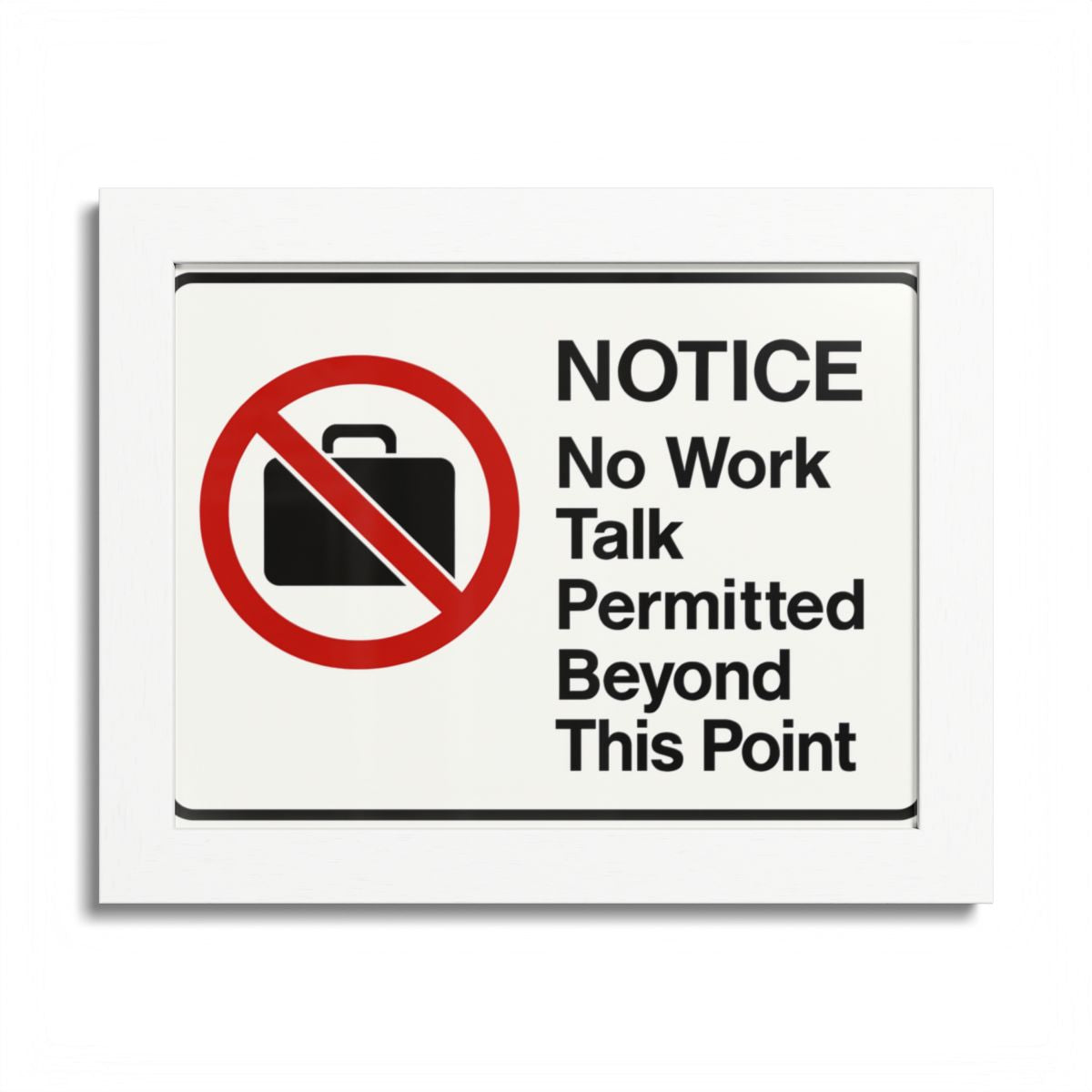 Notice No Work Talk Permitted Beyond This Point Framed Art Posters - Retiree Gifts Retirement Party