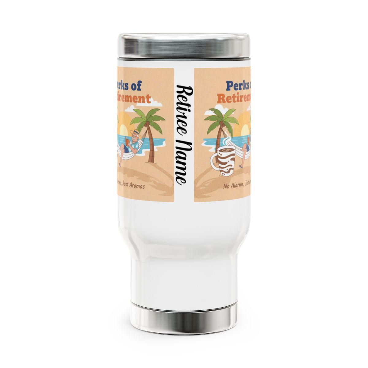 Perks of Retirement No Alarm Just Snooze travel mug