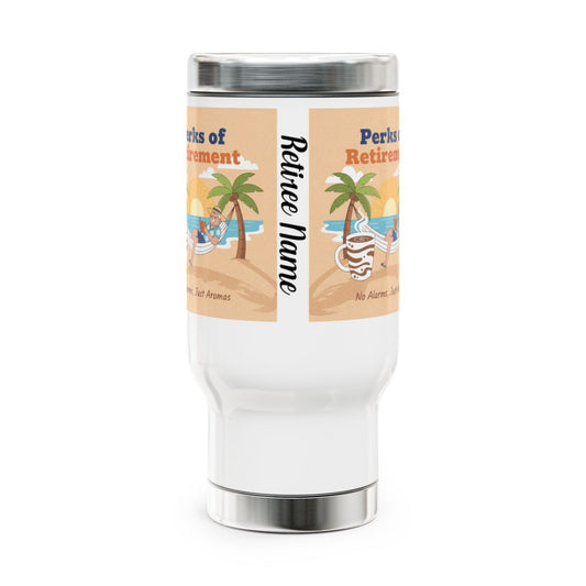 Perks of Retirement No Alarm Just Snooze travel mug