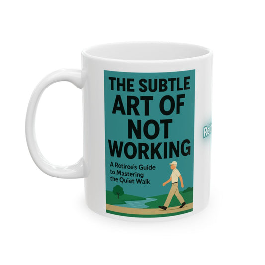 The Subtle Art of Not Working Retiree's Guide Mug