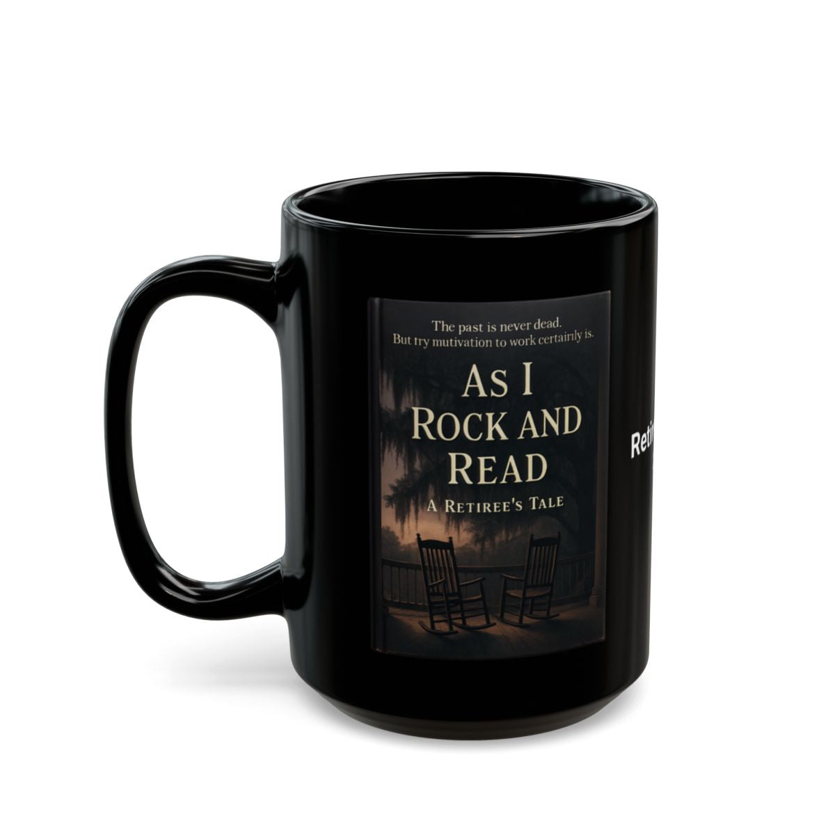 As I Rock And Read A Retiree's Tale Mug
