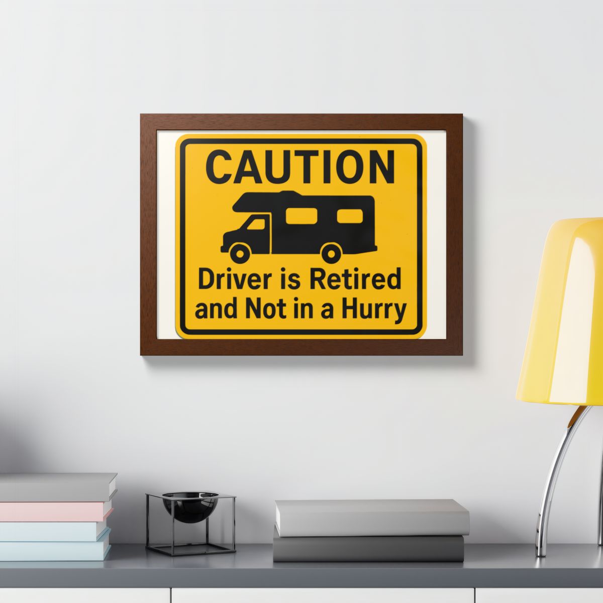 Caution Driver Retired Funny Car Motorhome Sign Framed Art Posters - Retiree Gifts Retirement Party