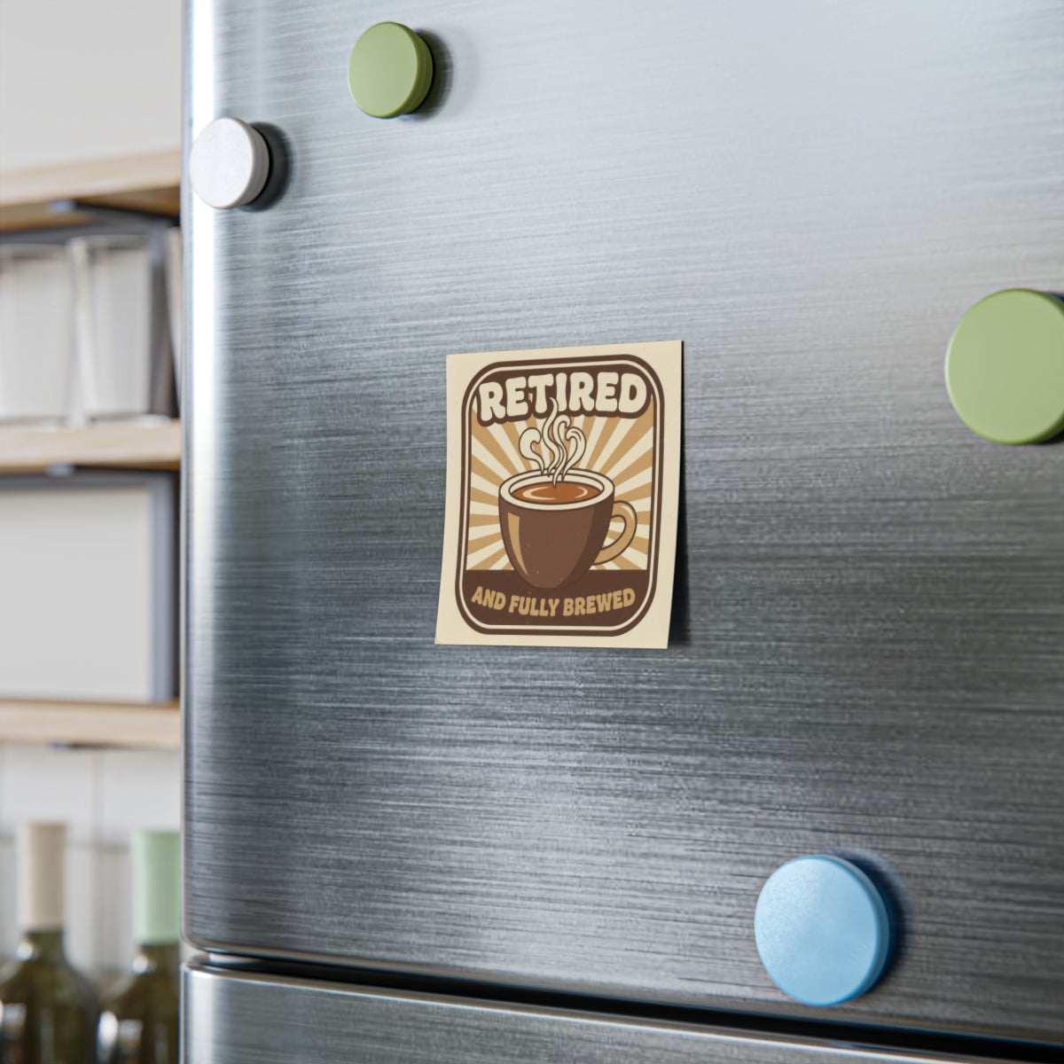 RETIRED AND FULLY BREWED Refrigerator Magnet