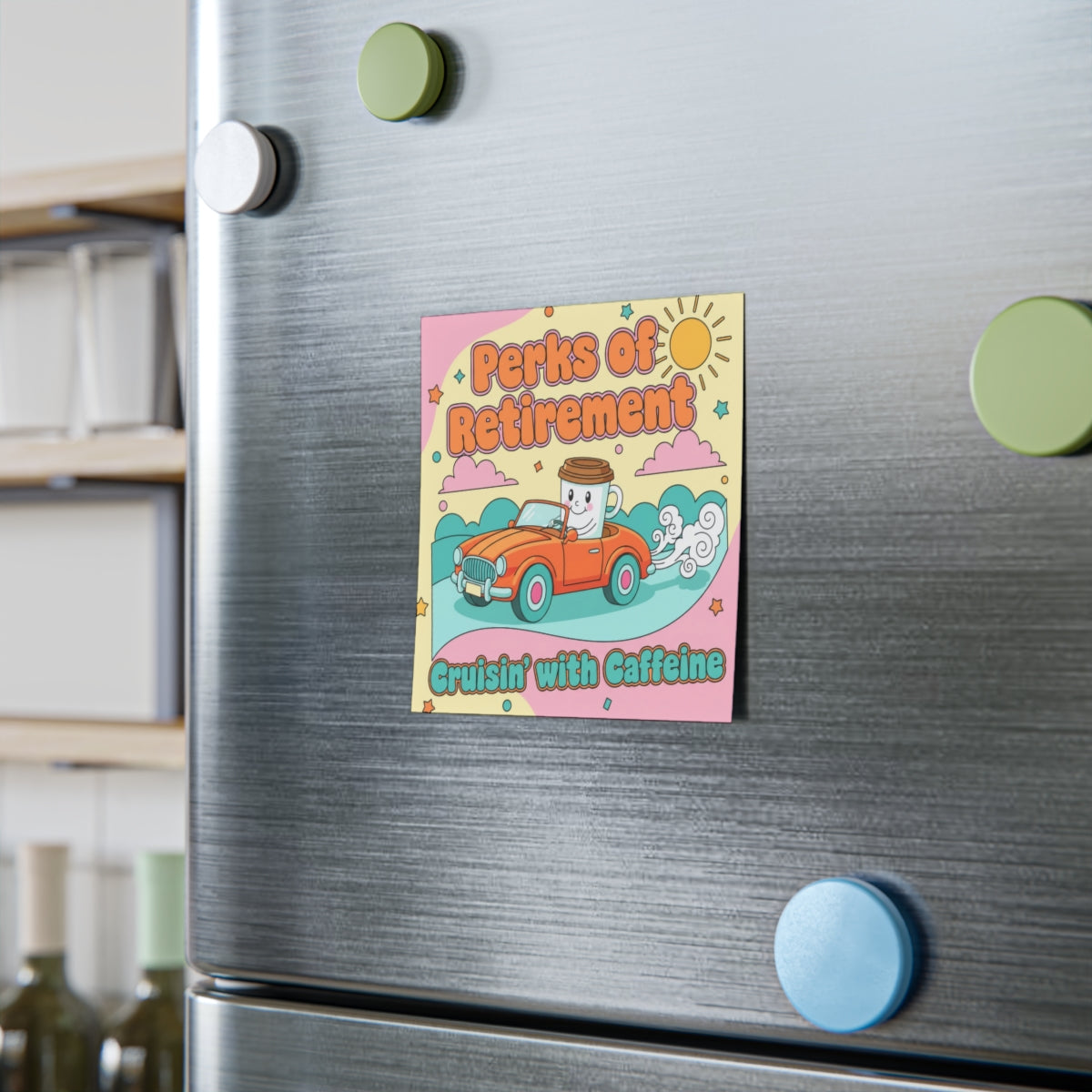 Perks of Retirement Cruisin' with Caffeine magnet