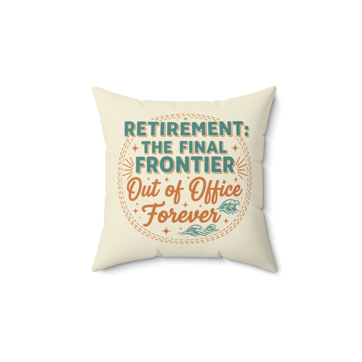 RETIREMENT: THE FINAL FRONTIER Out of Office Forever | Square Pillow - Retiree Gifts Retirement Party