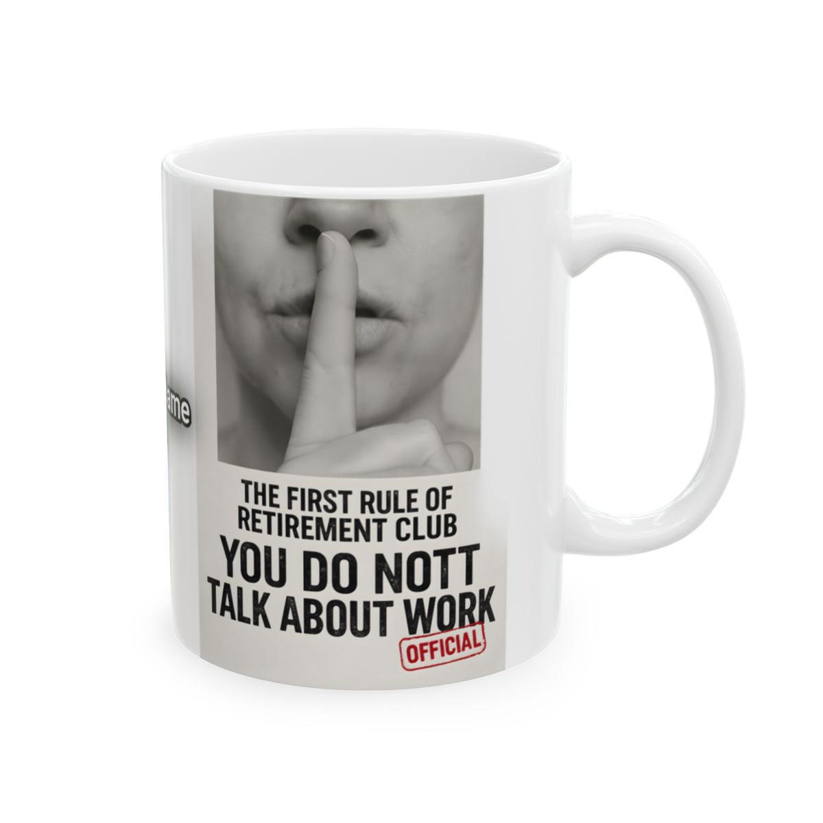 The First Rule Retirement Club Talk About Work Mug