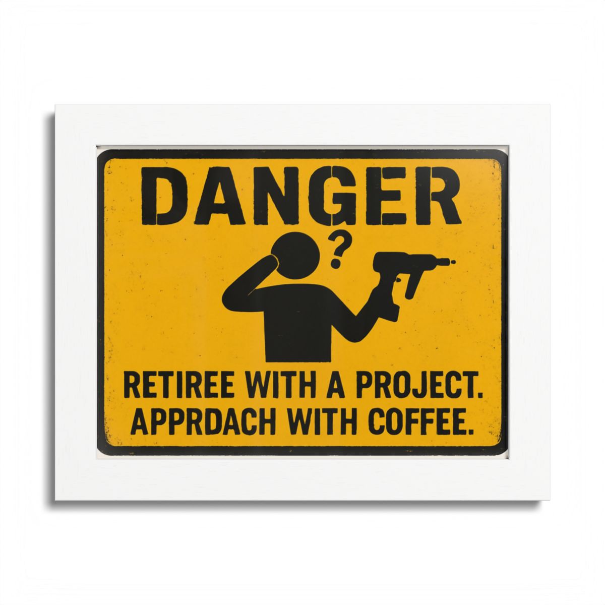 Danger Retiree With a Project Approach With Coffee Framed Art Posters - Retiree Gifts Retirement Party