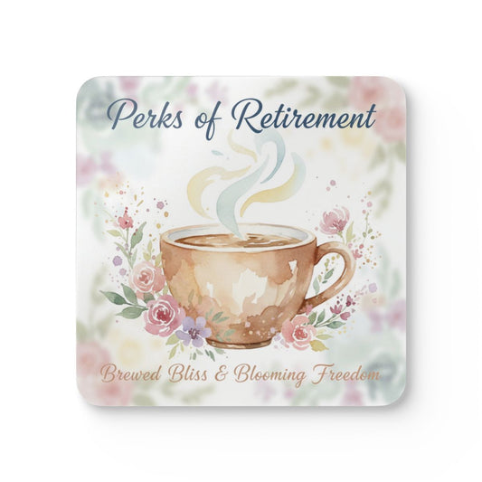 Perks of Retirement Brewed Bliss Blooming Freedom Coaster