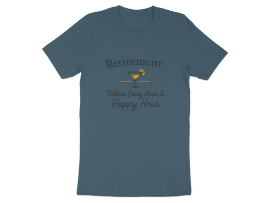 RETIREMENT: Where Every Hour Is Happy Hour Dark Heather Color Bella T-Shirts - Retiree Gifts Retirement Party