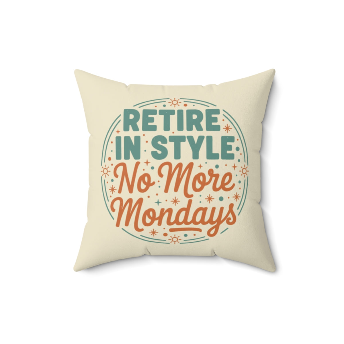 Retire In Style No More Mondays | Square Pillow - Retiree Gifts Retirement Party