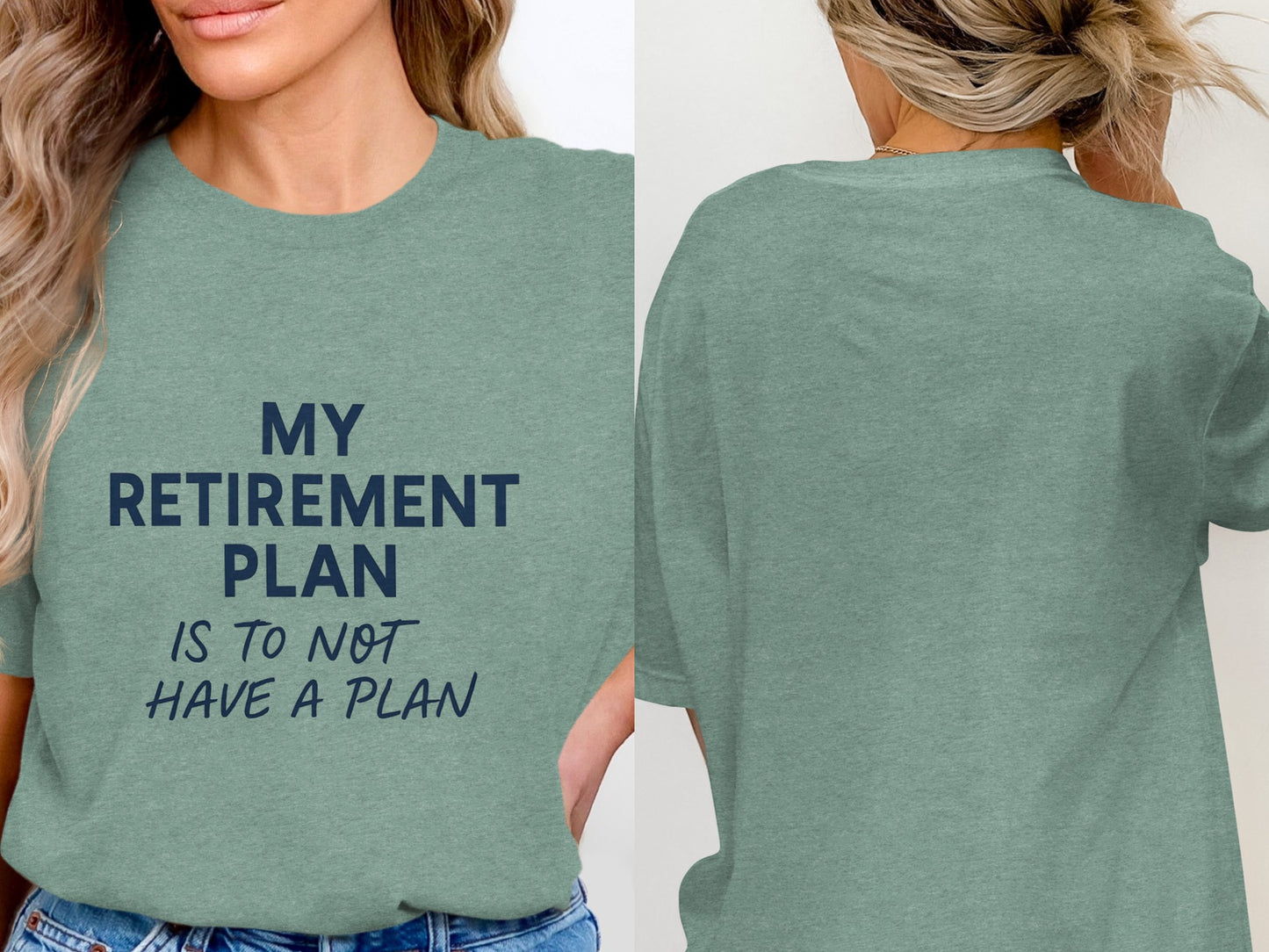 My Retirement Plan T-Shirt Funny Quote | Is To Not Have Plan | Soft Color Bella T-Shirts - Retiree Gifts Retirement Party