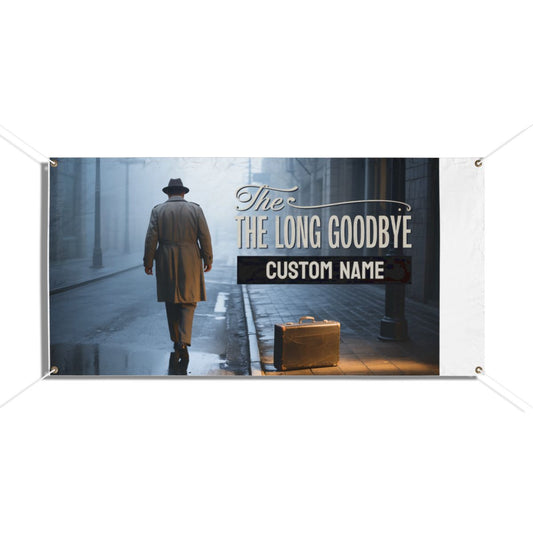 The Long Goodbye Dramatic Scene Graphic Design Vinyl Banner or Yard Sign - Retiree Gifts Retirement Party