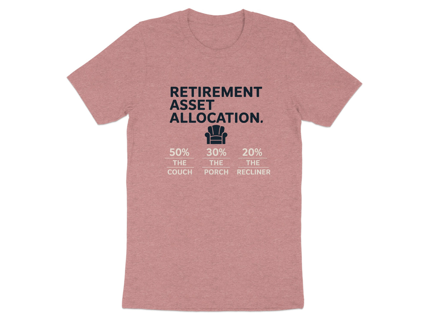 Retirement Asset Allocation 50% Couch 30% Porch | Relax | Graphic Soft Color Bella T-Shirts - Retiree Gifts Retirement Party