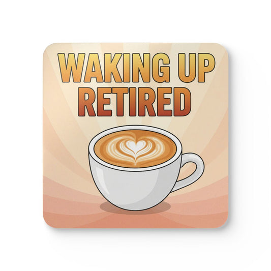 Waking Up Retired Coffee Lovers Gift Coaster