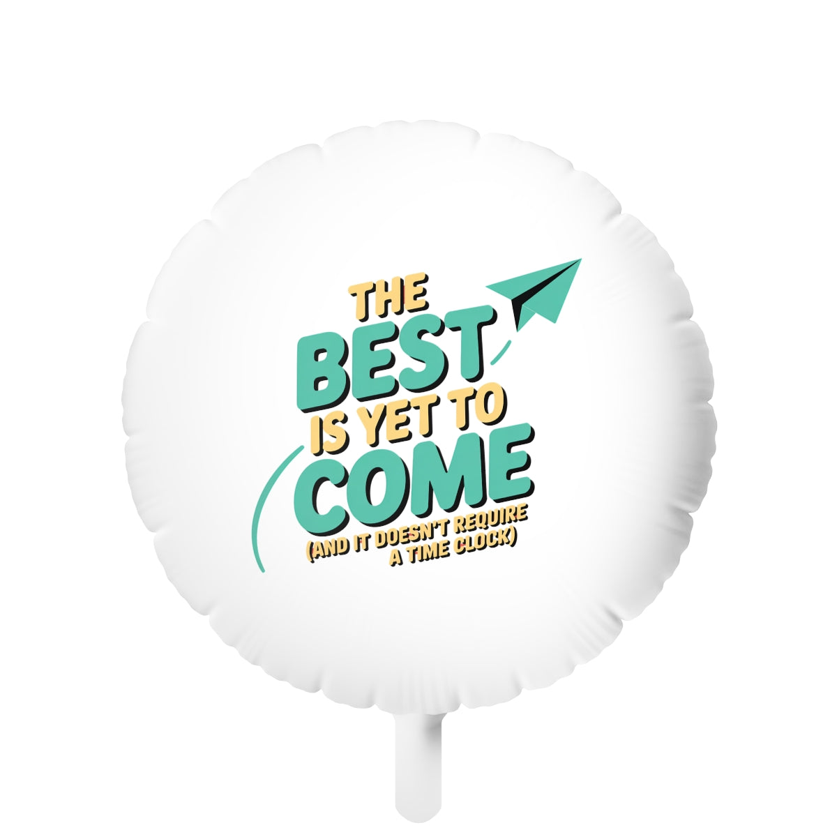 The Best is Yet to Come 22in or 11in Mylar Ballons - Retiree Gifts Retirement Party