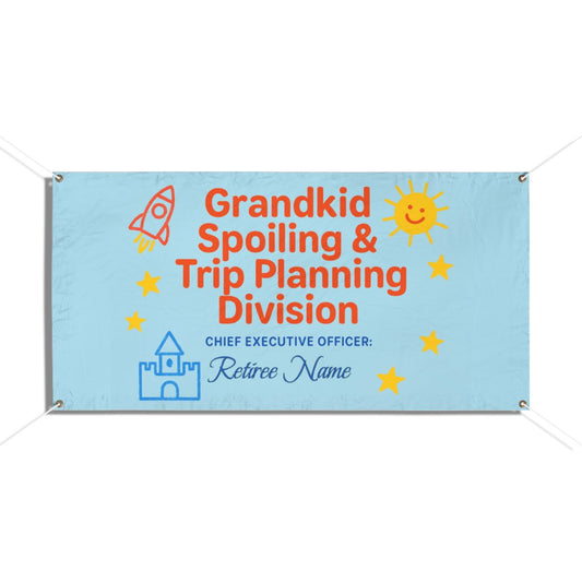 Grandkid Spoiling Trip Planning Retiree Name Large Vinyl Banner or Yard Sign - Retiree Gifts Retirement Party