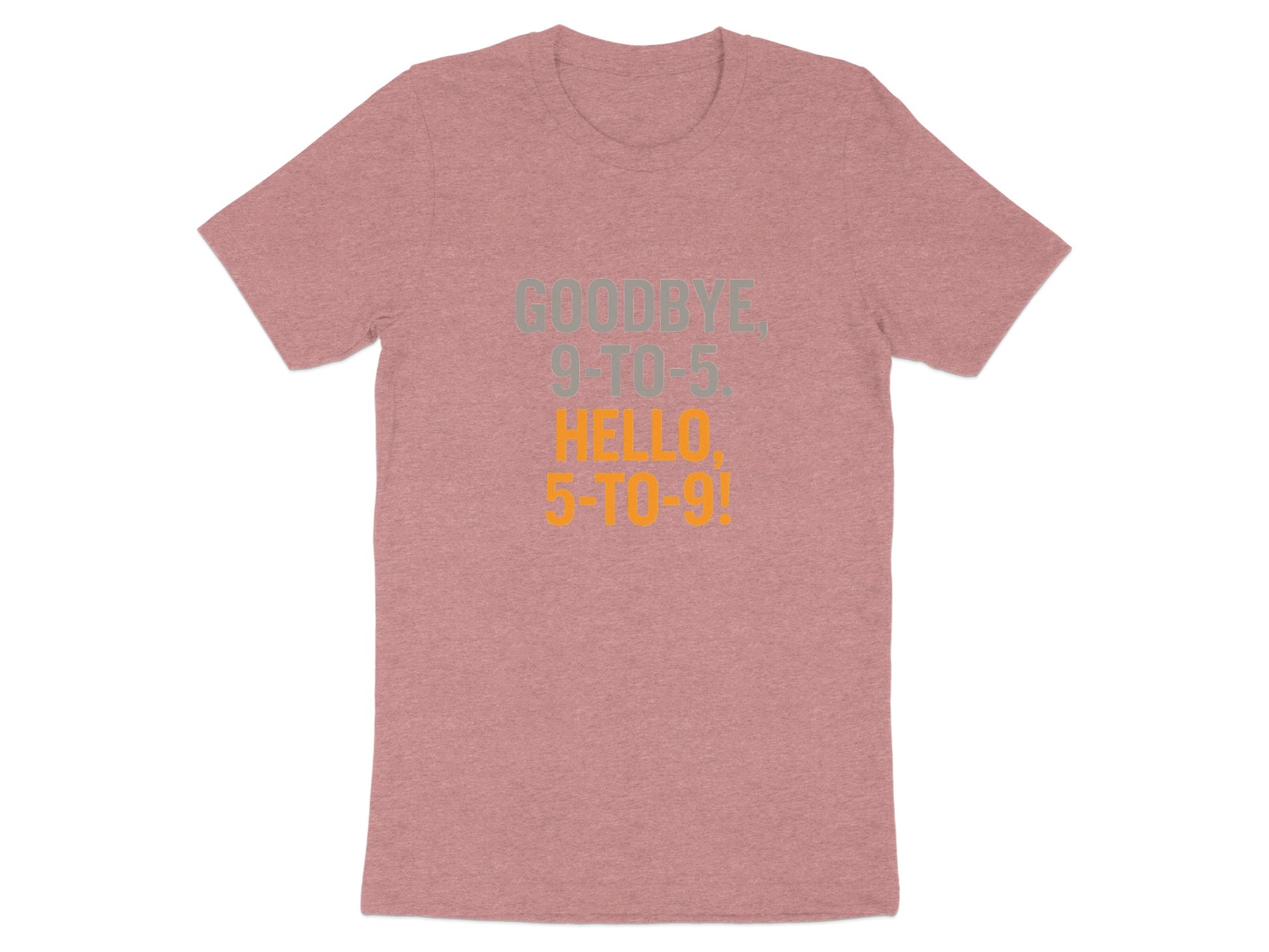 Goodbye 9-To-5 Hello 5-To-9 | Retirement Is Here | A Soft Color Bella T-Shirts - Retiree Gifts Retirement Party