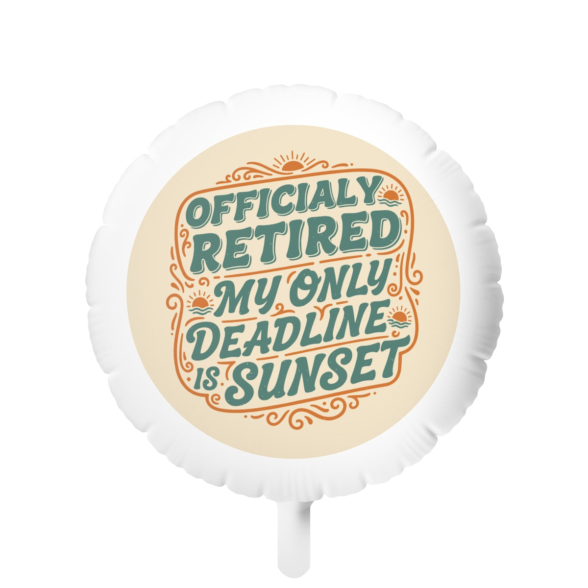 Officially Retired My Only Deadline Is Sunset | Retirement Celebration | This is a 11in or 22in Mylar Ballon - Retiree Gifts Retirement Party