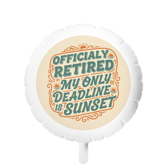 Officially Retired My Only Deadline Is Sunset | Retirement Celebration | This is a 11in or 22in Mylar Ballon - Retiree Gifts Retirement Party