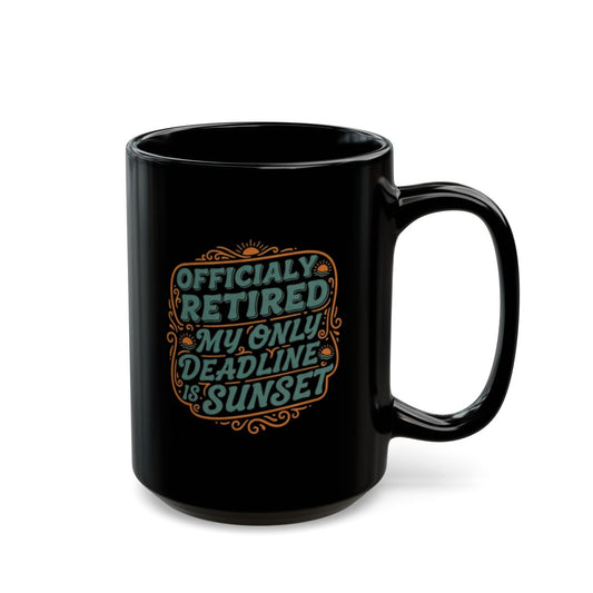 Officially Retired My Only Deadline Is Sunset | Perfect Mug For Retirees Gold Silver Black or Access Mugs - Retiree Gifts Retirement Party