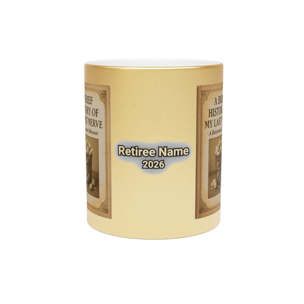 A History of My Last Nerve Memoir Retiree Name 2026 Mug
