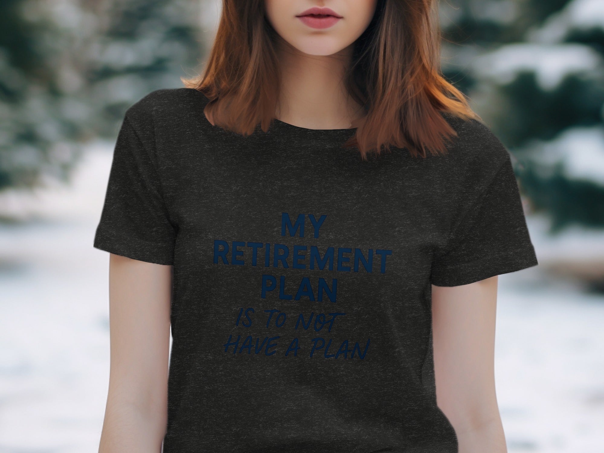 MY RETIREMENT PLAN IS TO NOT HAVE A PLAN | Dark Heaterh Color Bella T-Shirts - Retiree Gifts Retirement Party