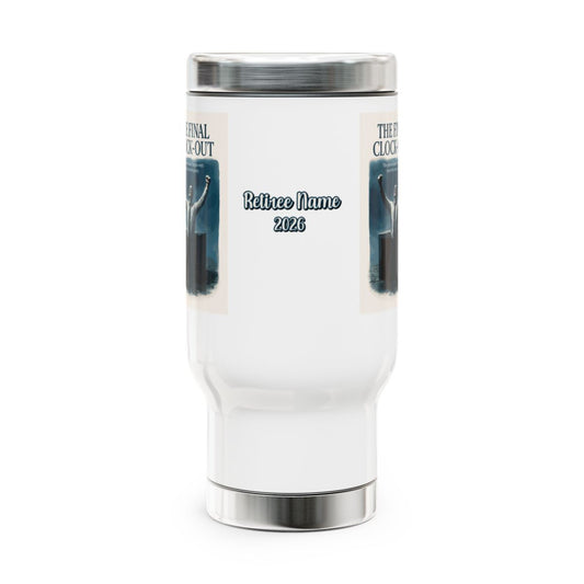 The Final Clock-Out The great escape begins with | one retirement party | 14oz Travel Mug Tumblers - Retiree Gifts Retirement Party