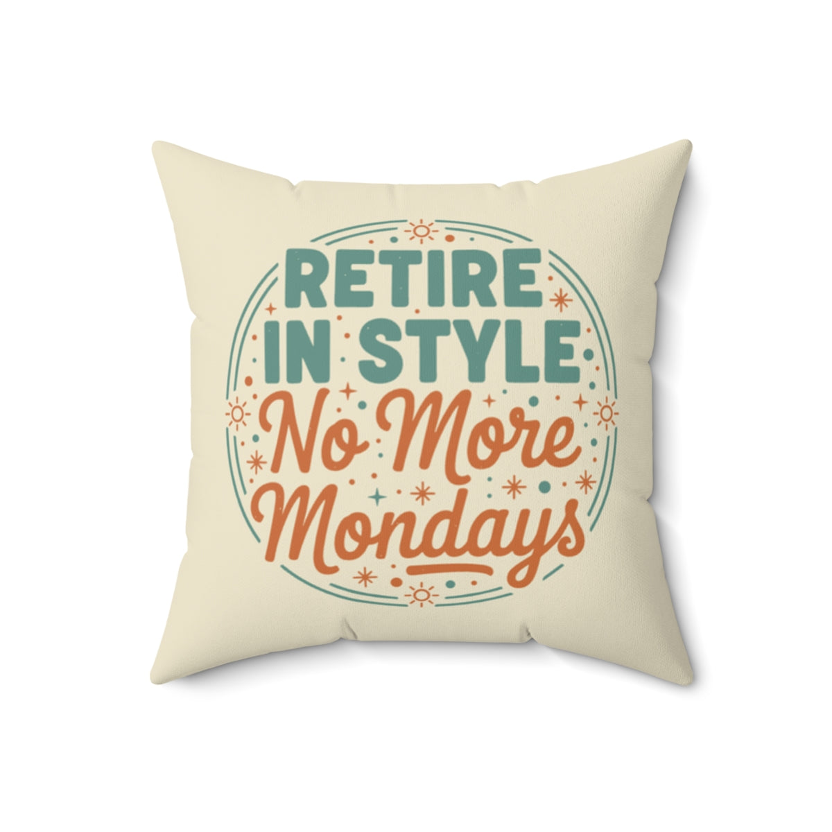 Retire In Style No More Mondays | Square Pillow - Retiree Gifts Retirement Party