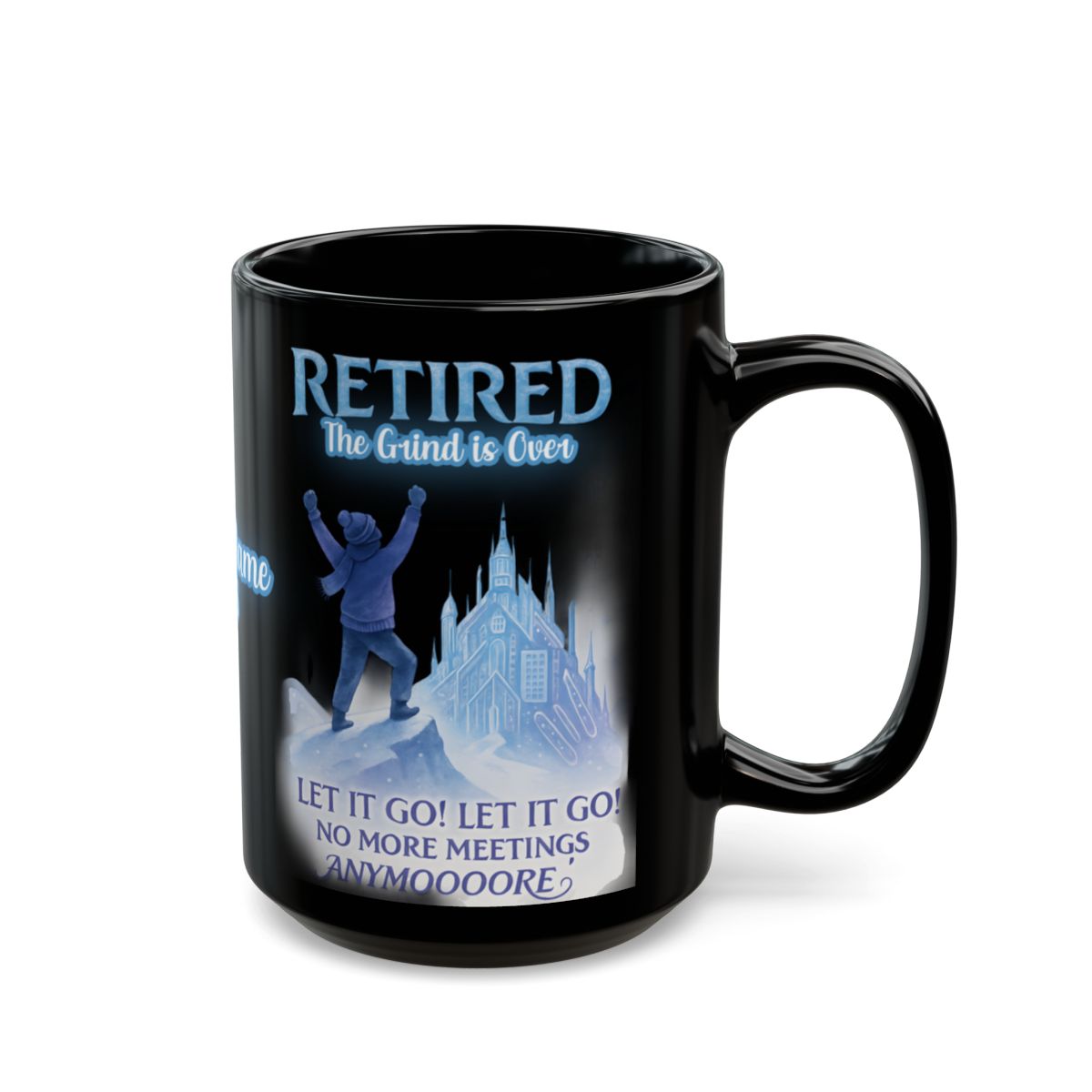 Retired The Grind is Over Let it Go Mug