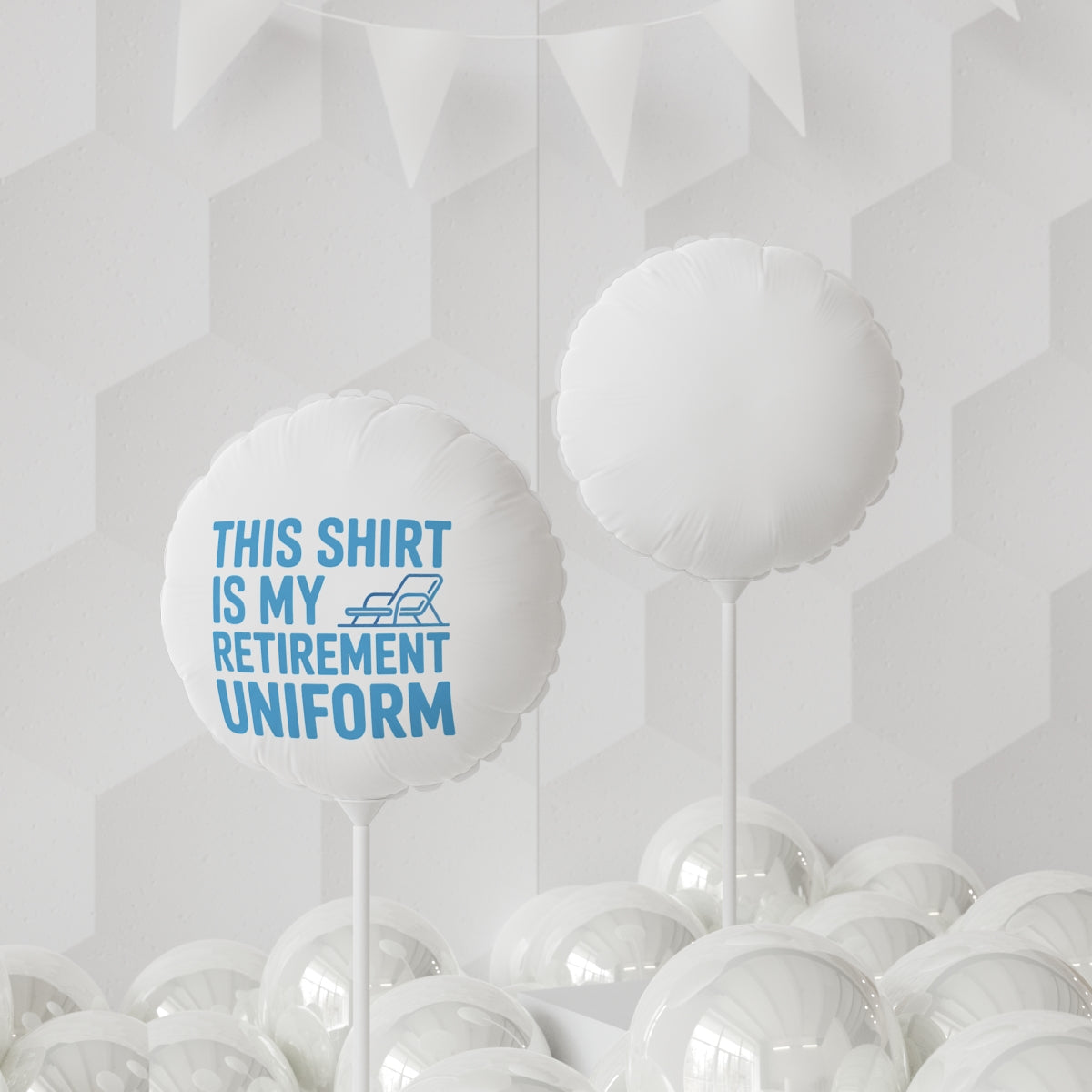 This Shirt is My Retirement Uniform 22in or 11in Mylar Ballons - Retiree Gifts Retirement Party