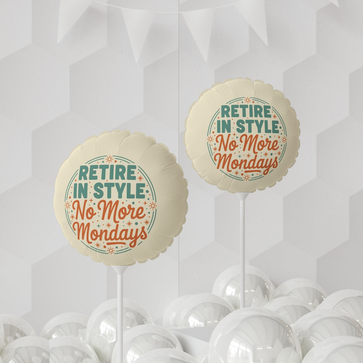 Retire In Style No More Mondays | Make Them Last | 11in or 22in Mylar Ballon - Retiree Gifts Retirement Party