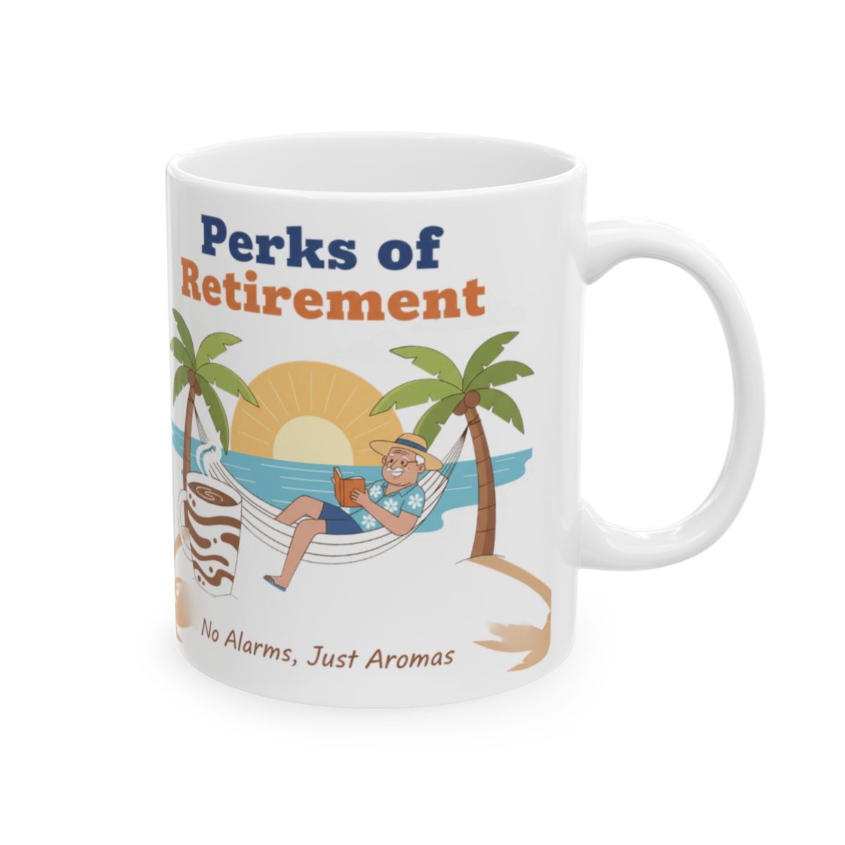 Perks of Retirement No Alarms Just Aromas Coffee Mug