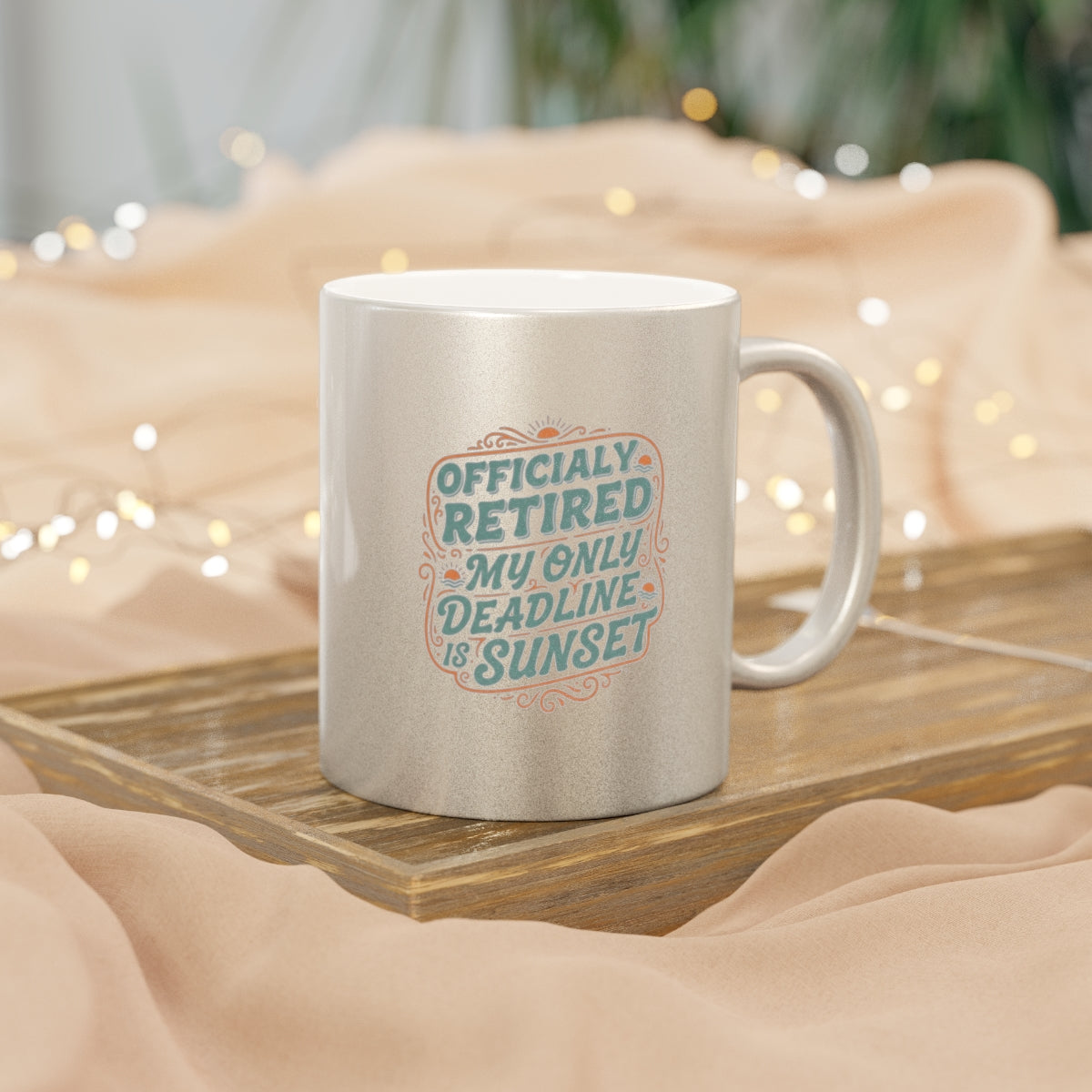 Officially Retired My Only Deadline Is Sunset | Perfect Mug For Retirees Gold Silver Black or Access Mugs - Retiree Gifts Retirement Party