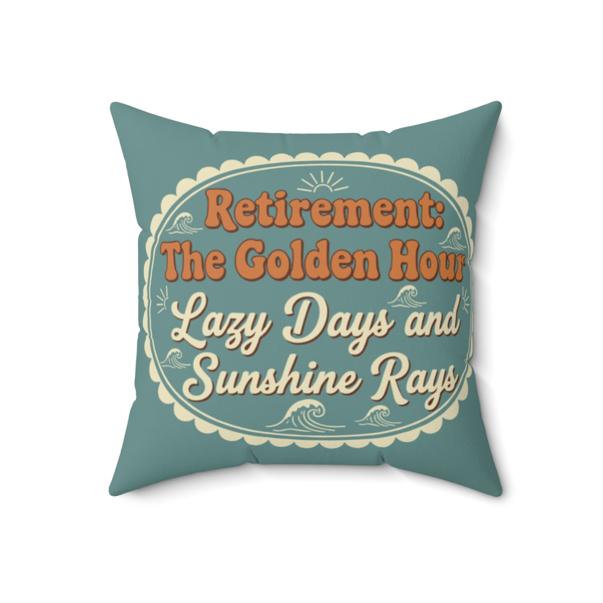 Retirement The Golden Hour Lazy Days Sunshine Rays | Pillows & Pillow Cases - Retiree Gifts Retirement Party