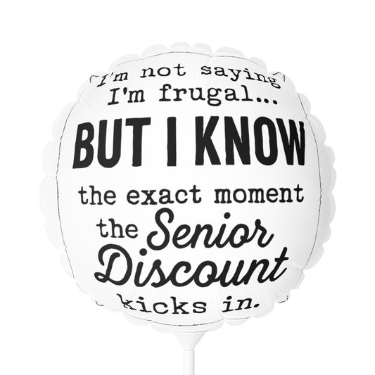 I'm Not Saying I'm Frugal Funny Senior Discount Mylar Ballon - Retiree Gifts Retirement Party