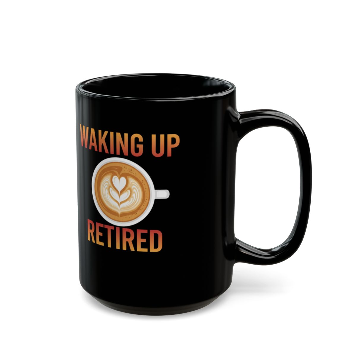 Waking Up Retired Coffee Latte Design Mug Product