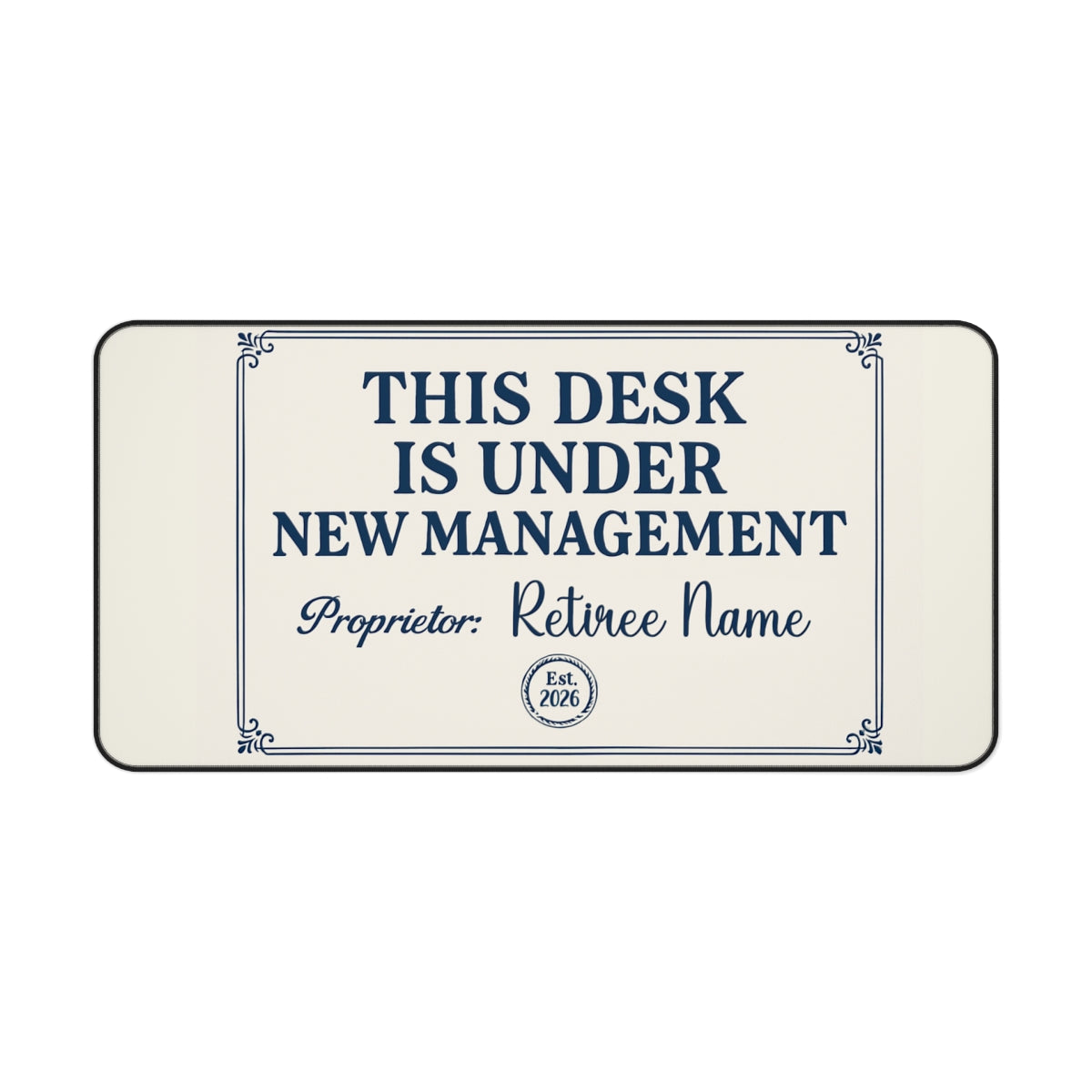 Personalized Retirement Desk Mat / mouse pad – “New Management Retiree Misc Products” - Retiree Gifts Retirement Party