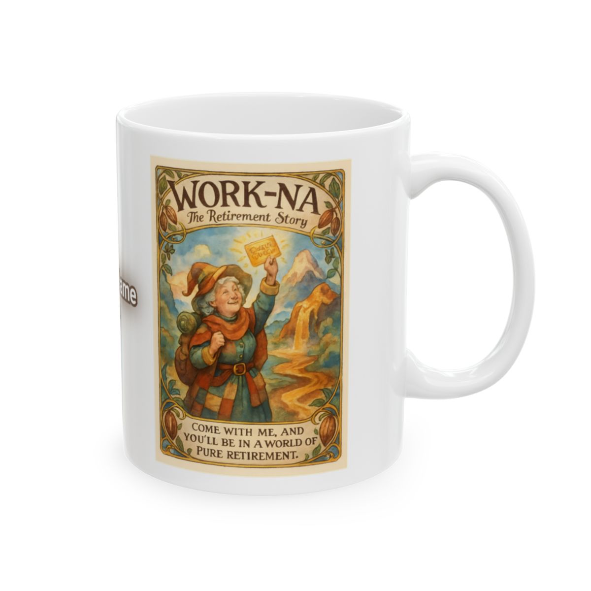 Work-Na The Retirement Story Novelty Mug