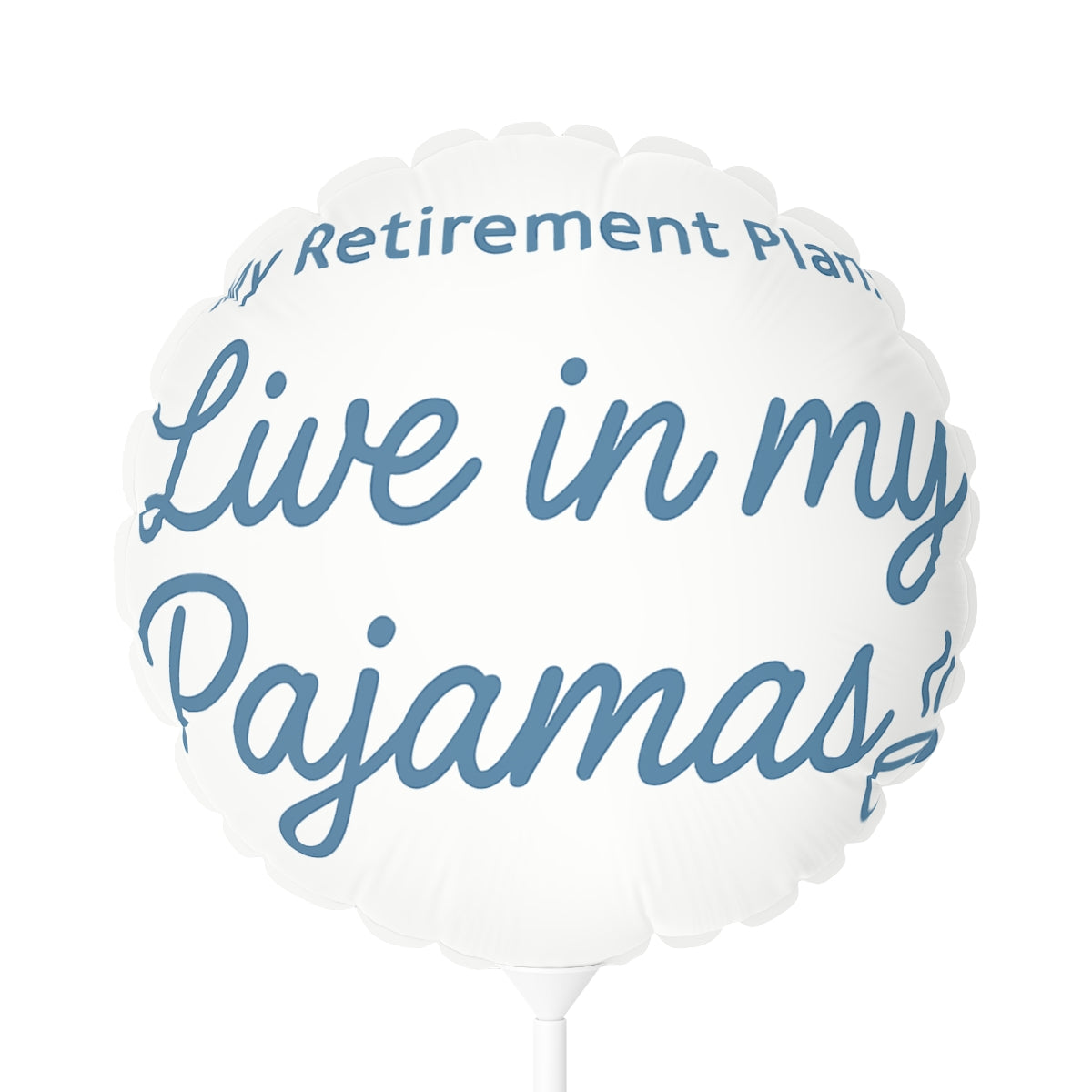 My Retirement Plan | Live in my Pajamas | Perfect Retirement Decoration Mylar Ballons 11in or 22in - Retiree Gifts Retirement Party