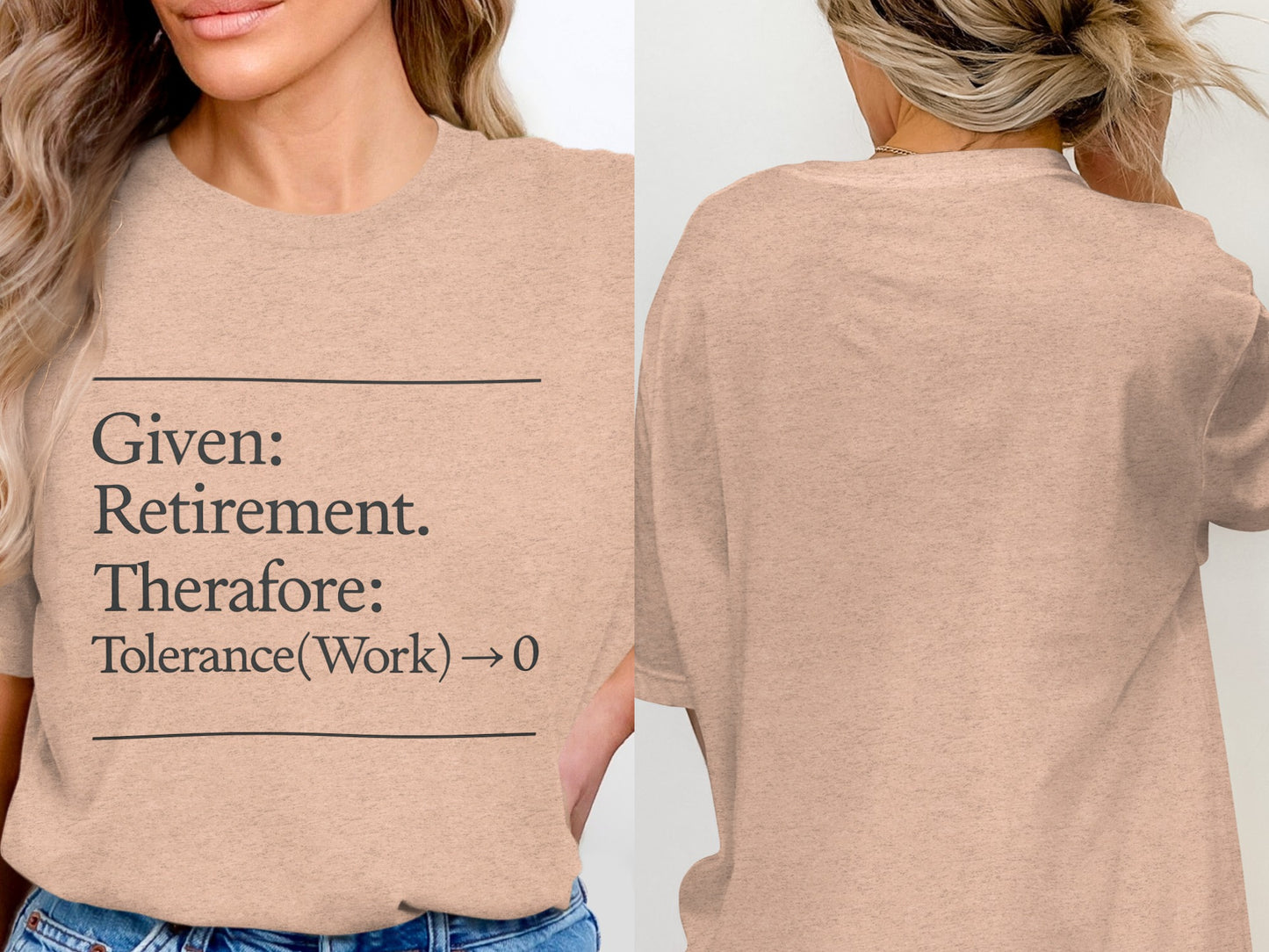 Given Retirement Therefore Tolerance At Work Zero | Funny Retirement Saying | Great Soft Color Bella T-Shirts - Retiree Gifts Retirement Party