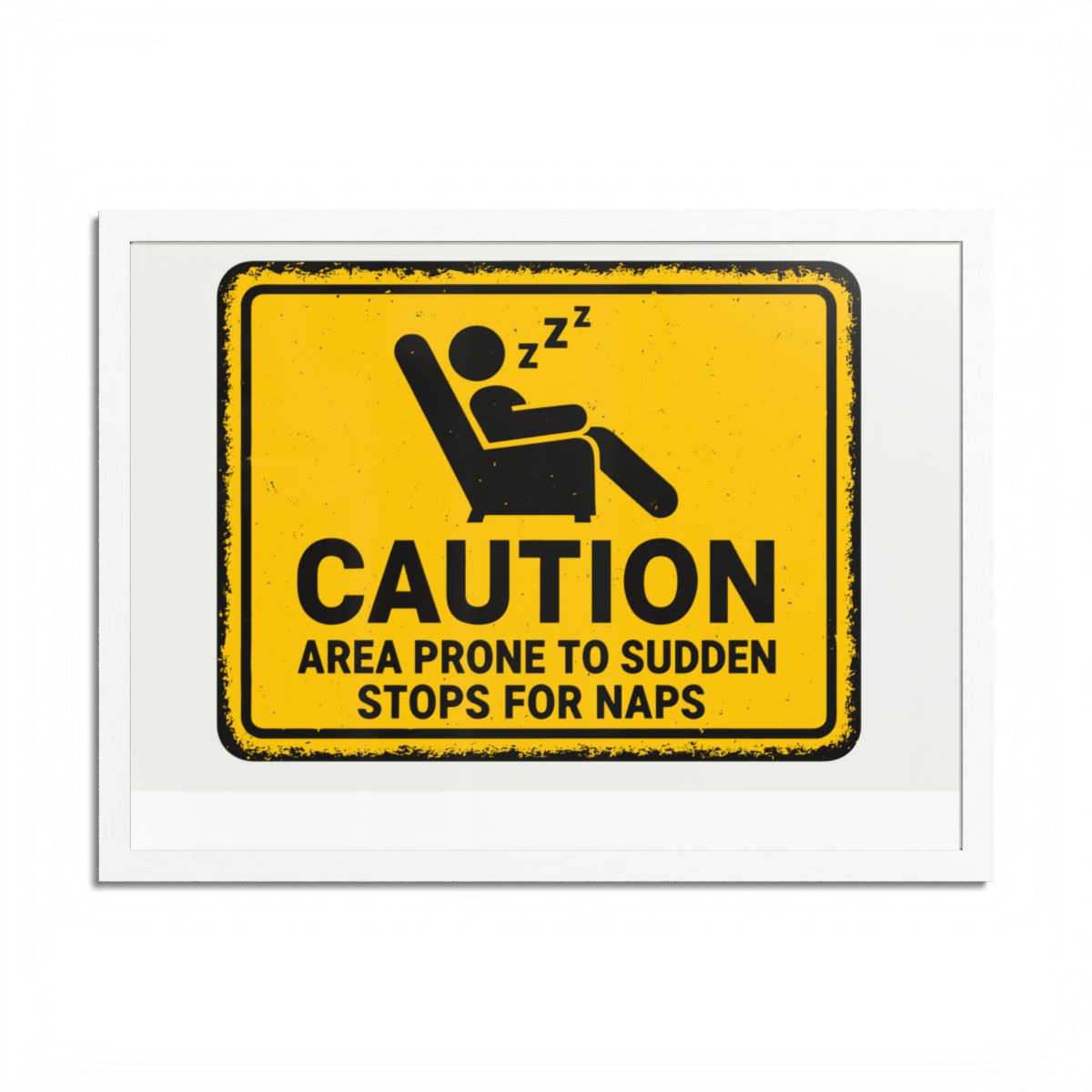 Caution Area Prone Sudden Stops for Naps Funny Sign Framed Art Posters - Retiree Gifts Retirement Party