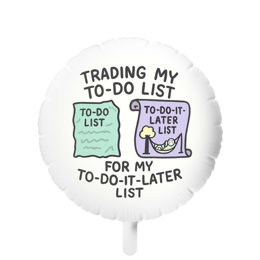 Trading My To Do List | For My To Do It Later List | Personalized Retirement Mylar Ballons 11in or 22in - Retiree Gifts Retirement Party