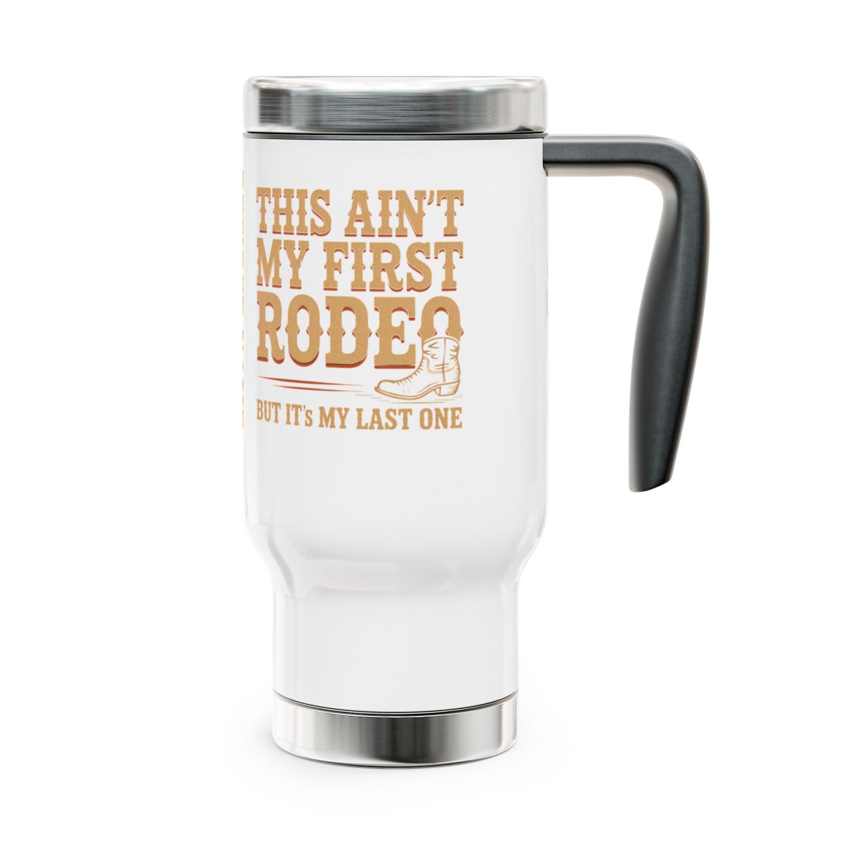 Personalized Retirement Travel Mug (Tumbler) – “This Ain'T My First Rodeo Customizable Travel Mug” - Retiree Gifts Retirement Party