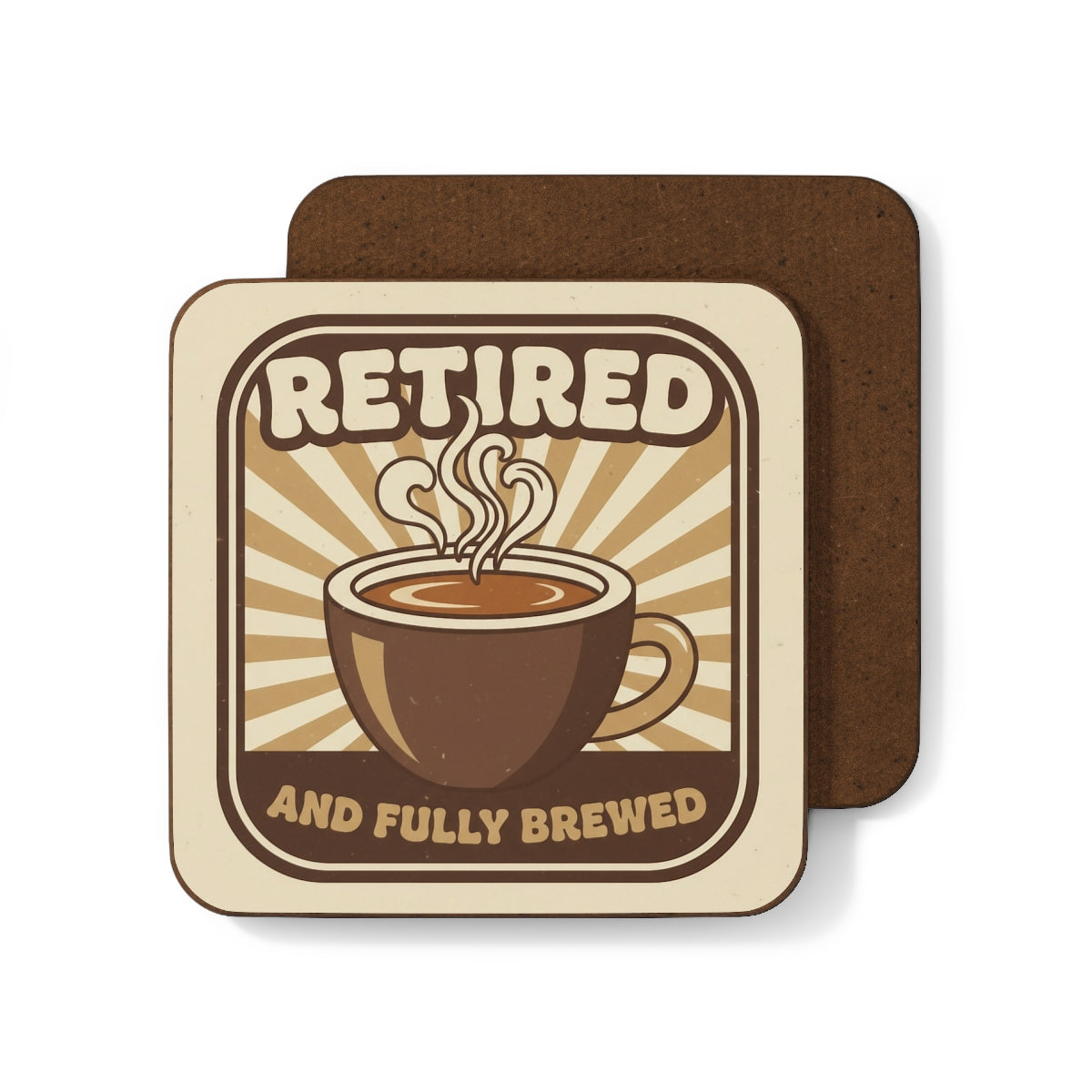 Retired and Fully Brewed Coffee Themed Coaster